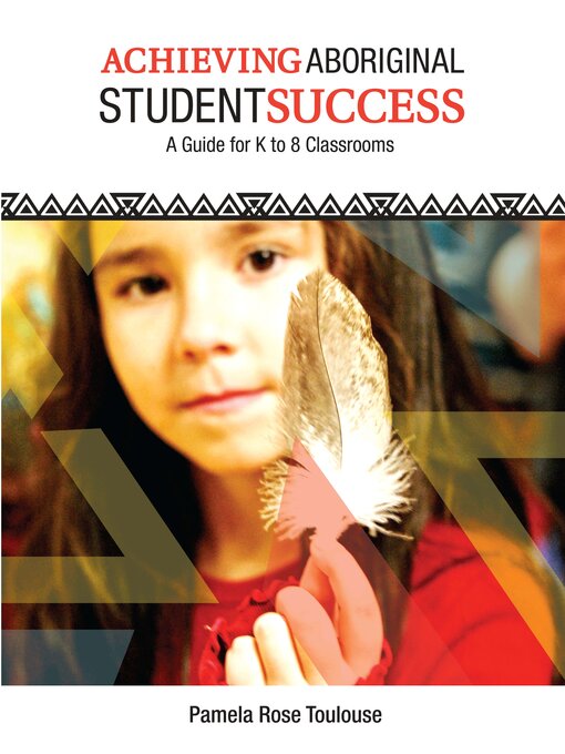 Title details for Achieving Aboriginal Student Success by Pamela Rose  Toulouse - Available
